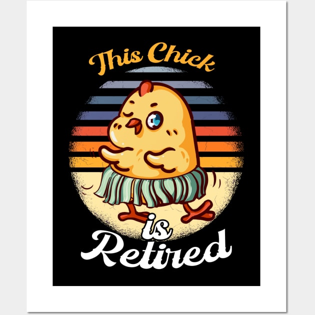 this chick is retired Wall Art by JayD World